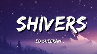 Ed Sheeran  Shivers Lyrics [upl. by Elianore480]