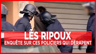 Les ripoux enquête sur ces policiers qui dérapent  Enquête  Documentaire complet [upl. by Reiche]