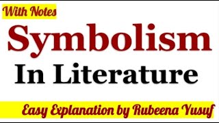 Symbolism in Literature  Easy Explanation  With Notes  Rubeena Yusuf [upl. by Hartfield]