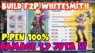 F2P WHITESMITH DAMAGE NYA GA ADA OBAT  BUILD WHITESMITH BLACKSMITH PVP KVM RAGNAROK X [upl. by Carpet971]