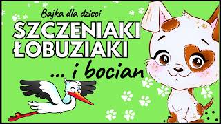 Bajka dla dzieci 🐾quotSZCZENIAKI ŁOBUZIAKI i bocianquot🐾 bajka do słuchania [upl. by Ylera437]