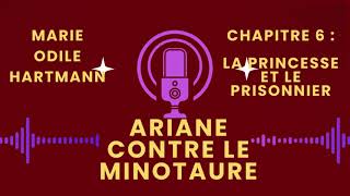 Ariane contre le Minotaure Chapitre 6  La princesse et le prisonnier [upl. by Anama]