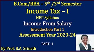 Income Tax 1 NEP AY 202324 Income From Salary Part 1  Introduction Part 1 By Srinath Sir [upl. by Nylorak]