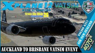 XPLANE LIVE ✈️CROSS THE DITCH 26 VATSIM EVENT✈️ Toliss A321 Air New Zealand  AucklandBrisbane [upl. by Towill]