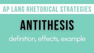 Antithesis Explanation Effects Example  AP Lang Rhetorical Strategies [upl. by Chon668]