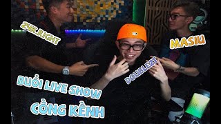 Buổi Liveshow Cồng Kềnh giữa Masew Double2T và 24kRight [upl. by Atok85]