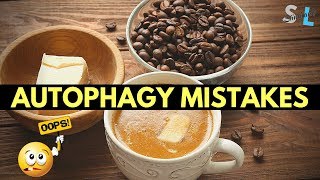 AUTOPHAGY MISTAKES That Stop Autophagy [upl. by Nnyletak574]