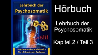 Lehrbuch der Psychosomatik  Kap2  Teil 3 „Der psychosomatische Kontrollcode der Evolution PKE“ [upl. by Munniks]