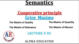 Cooperative Principle and Grice Maxims  Lec  20  Semantics  semantics linguistics [upl. by Naitsirhk448]