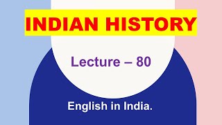 Lecture 80  English in India  Indian History [upl. by Mickelson976]