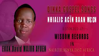 Nhialic acïn raan mɛɛn albumrecorded by Evan David Majur AyuenDinka gospel songs [upl. by Sandler289]