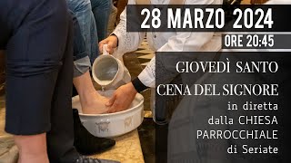 28 Marzo 2024  Giovedì Santo  Messa in coena domini  ore 2045 [upl. by Knobloch494]