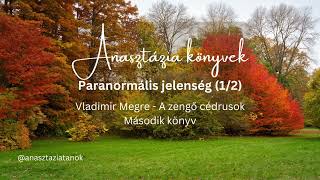 24 Fejezet  Anasztázia  2 Könyv  Paranormális jelenség 12  HANGOSKÖNYV AUDIOBOOK [upl. by Eleph657]