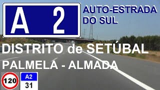 A 2 IP 7 Setúbal  Autoestrada do Sul  Troço Palmela  Almada  Distrito de Setúbal  Portugal [upl. by Shaine]