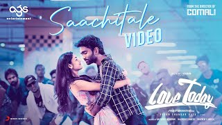 Love Today  Saachitale Video  Pradeep Ranganathan  Yuvan Shankar Raja  AGS [upl. by Nayt]