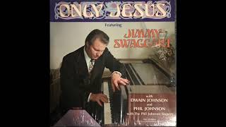 Jimmy Swaggart  Only Jesus Full LP [upl. by Anailli]