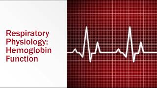 Respiratory Physiology Hemoglobin Saturation and Function [upl. by Ennej]