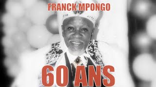 ANNIVERSAIRE FRANCK MPONGO 60 ANS [upl. by Dione]