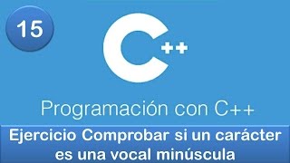 15 Programación en C  Condicionales  Ejercicio Comprobar si un dato es una vocal minúscula [upl. by Oad]