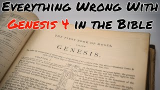 Everything Wrong With Genesis 4 in the Bible [upl. by Afra]