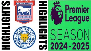 Ipswich Town vs Leicester City 11 Highlights  Premier League 202425 [upl. by Salvay]