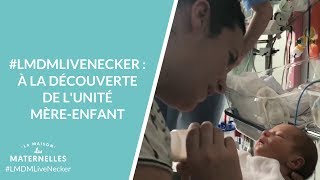 LMDMLiveNecker  à la découverte de lunité mèreenfant [upl. by Annoed]