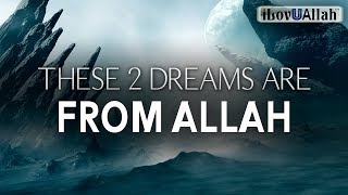 THESE 2 DREAMS ARE FROM ALLAH [upl. by Zacarias903]