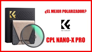 El FILTRO POLARIZADOR DEFINITIVO  KampF Concept CPL NANOX Pro ¿Merece la pena 😉 [upl. by Lyle]