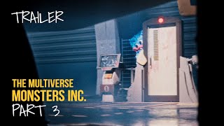 MONSTERS INC MULTIVERSE PART 3  TRAILER [upl. by Orman]