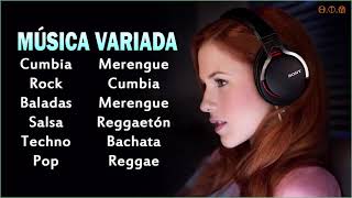 MÚSICA VARIADA 🍗 Pop Baladas Cumbia Rock Merengue Techno Salsa Reggaetón Bachata y Reggae [upl. by Carilla]