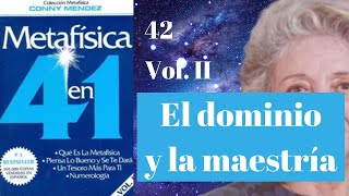 Capítulo 42 Metafísica 4 en 1 Volumen II de Conny Méndez Dominio y maestría [upl. by Leanahtan354]