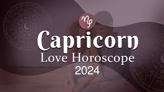 Capricorn Love Horoscope 2024 [upl. by Pitarys636]