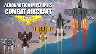 Combat Aircraft of the Imperium Air Force 40K Explained [upl. by Chandos779]