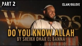 Do You Know Allah  Sheikh Omar El Banna  HD [upl. by Sueddaht]