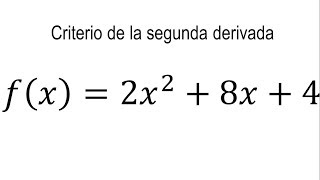 Criterio de la segunda derivada  Máximos y mínimos  Ejemplo 5 [upl. by Annairoc]