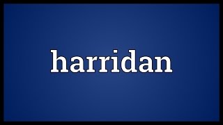 Harridan Meaning [upl. by Aramal]