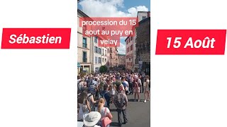 Sébastien béraud 15 Août procession du 15 aout au puy en velay [upl. by Naleek]