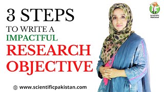 3 Steps to Write a Impactful Research Objective  Dr Rizwana Mustafa [upl. by Noemad]