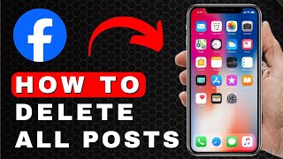 How to Delete All Posts on Facebook  Android amp iOS [upl. by Newhall]