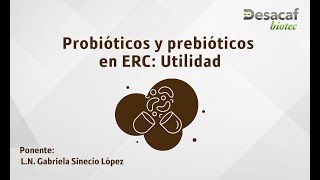 Probióticos y Prebióticos en la ERC Utilidad [upl. by Sebbie]