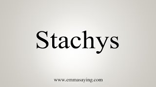 How To Say Stachys [upl. by Piks443]