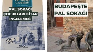 Pal Sokağı Kitap İncelemesi ve Budapeştede Pal Sokağı Ziyareti [upl. by Whipple]