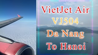 37 VietJet air VJ504 Da Nang to Hanoi [upl. by Adnof]