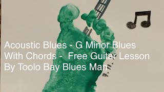 G Minor Blues  Acoustic Blues Guitar Lesson By Toolo Bay Blues Man [upl. by Ogir648]