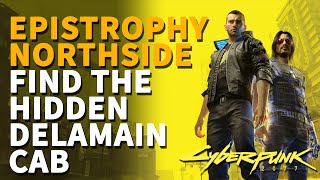 Find the hidden Delamain cab Cyberpunk 2077 Epistrophy Northside [upl. by Anairda272]