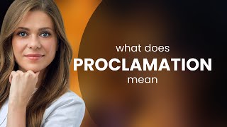 Proclamation  what is PROCLAMATION definition [upl. by Radborne]