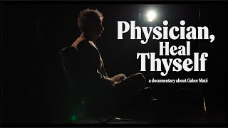 Physician Heal Thyself a documentary about Gabor Maté [upl. by Nylhtac]