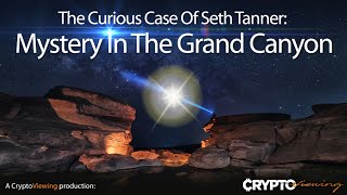 THE CURIOUS CASE OF SETH TANNER Mystery in The Grand Canyon [upl. by Maxi613]