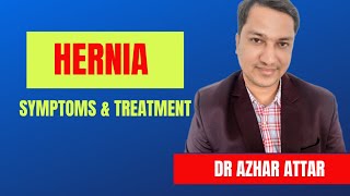 Hernia  Symptoms  Treatments  Recovery  Groin Hernia  Dr Azhar Attar [upl. by Ayotac350]