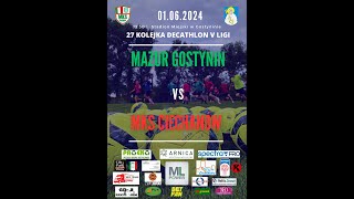 LIVE MKS Mazur Gostynin  MKS Ciechanów 01062024 godz 1330 [upl. by Nosauq484]